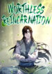 Worthless Reincarnation