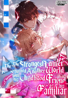 the-strongest-tamer-returned-from-another-world-with-his-childhood-friend-as-his-familiar